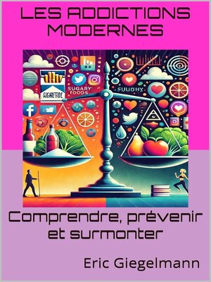 cover image of Les addictions modernes – Comprendre, prévenir et surmonter